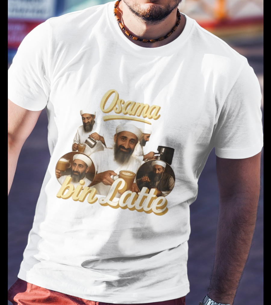 Osama Bin Latte Meme Funny Osama Bin Laden Coffee T-Shirt