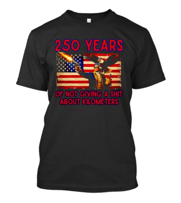 250 Years American Flag Patriotism With Bald Eagle And Firearm T-Shirt