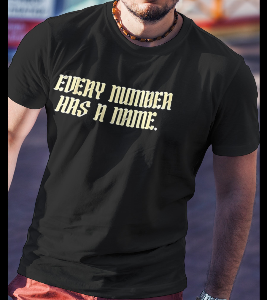 Every Number Has A Name T-Shirt
