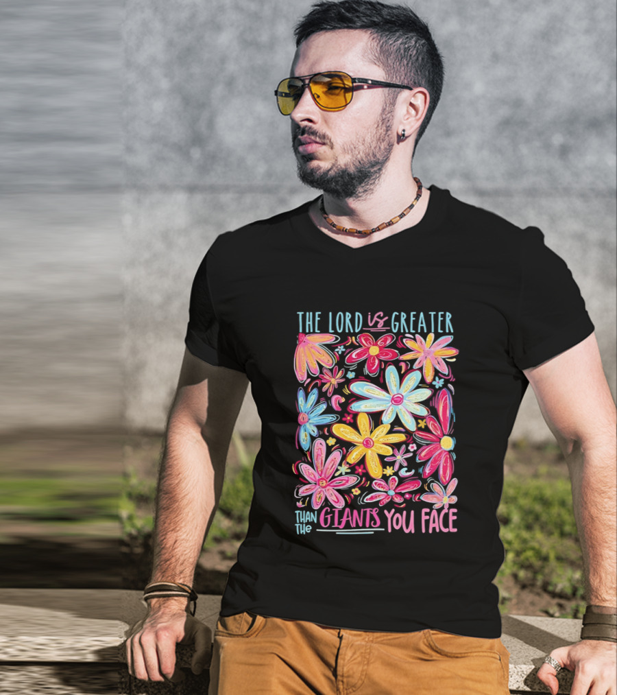 The Lord Is Greater Than The Giants You Face Floral T-Shirt