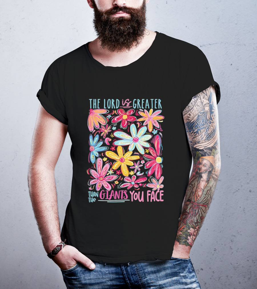 The Lord Is Greater Than The Giants You Face Floral T-Shirt