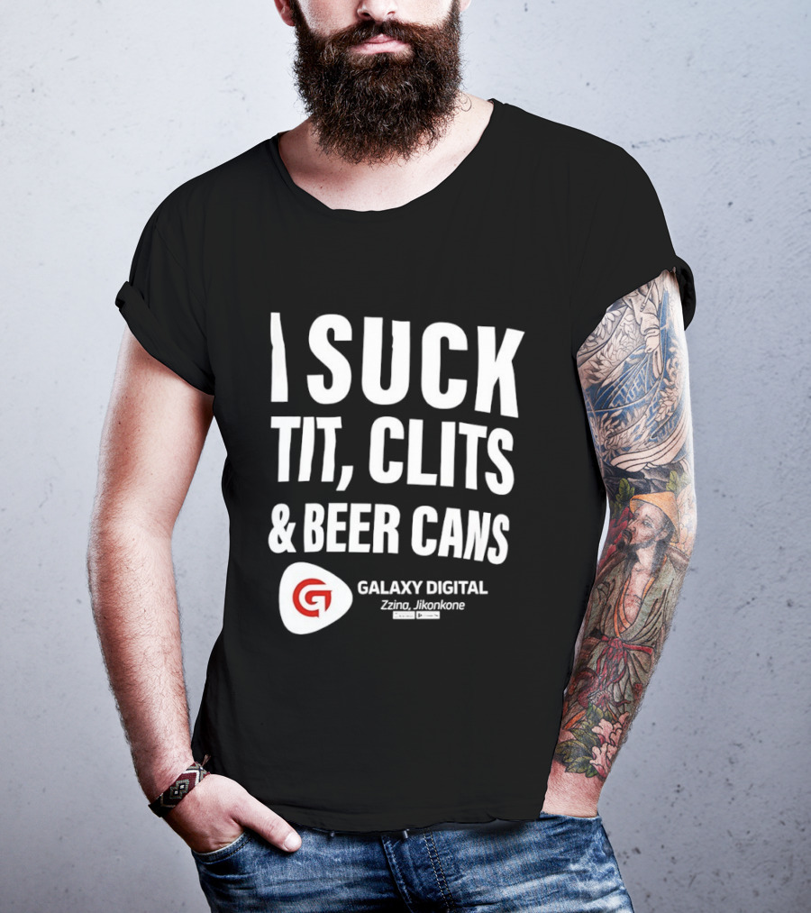 I Suck Tit Clits Beer Cans Galaxy Digital Zzina Jikonkone T-Shirt