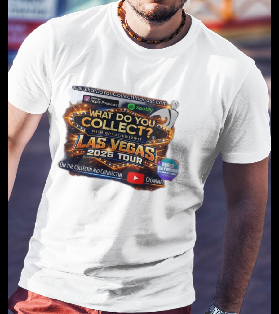 What Do You Collect With Pauliewizwit Las Vegas 2026 Tour Collectin Connectin Podcast Telly Winner T-Shirt