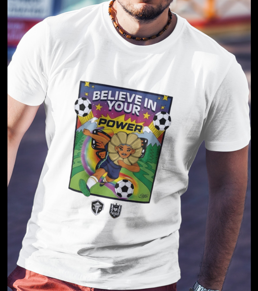 Believe In Your Power Soccer Seattle Reign FC Sports Empowerment T-Shirt