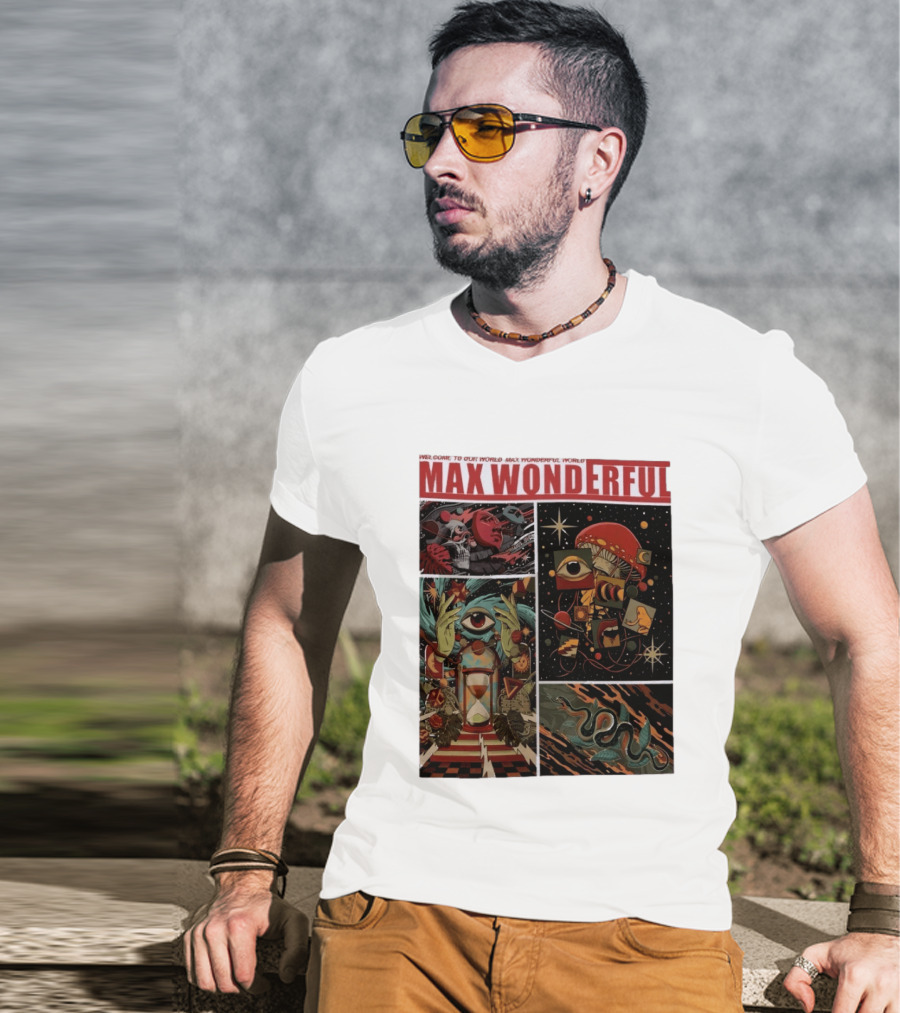 Welcome To Our World Max Wonderful Surreal T-Shirt