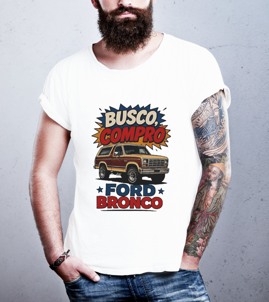 Busco Compro Ford Bronco Truck T-Shirt