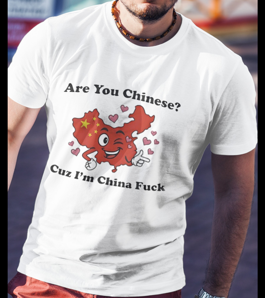 China Map Are You Chinese Cuz I'm China With Winking Face And Hearts T-Shirt
