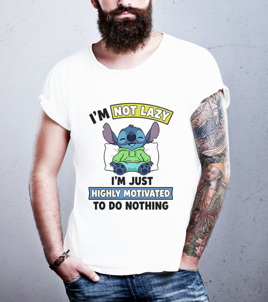 I'm Not Lazy Highly Motivated To Do Nothing Stitch T-Shirt