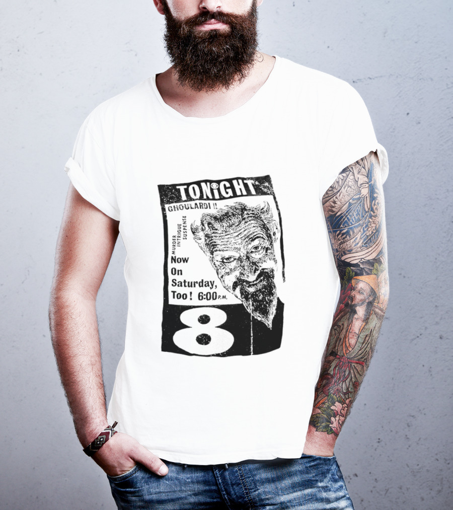 Tonight Ghoulardi Murder Intrigue Suspense Saturday 6 00 PM 8 T-Shirt