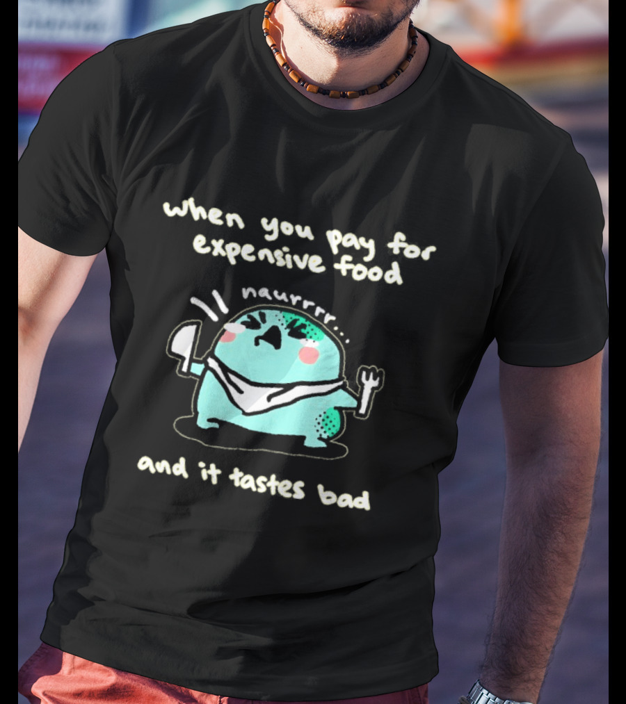 When You Pay For Expensive Food And It Tastes Bad Angy Frog T-Shirt