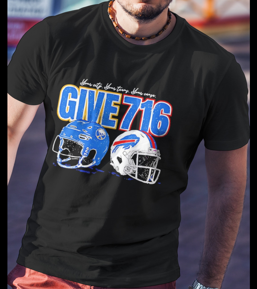 Buffalo Sabres Buffalo Bills Give 716 Your City Your Teams Your Cause T-Shirt
