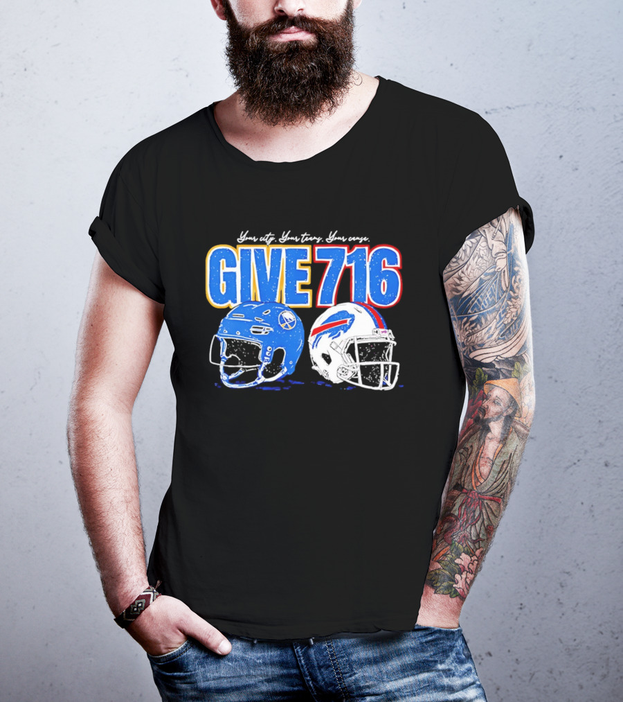 Buffalo Sabres Buffalo Bills Give 716 Your City Your Teams Your Cause T-Shirt
