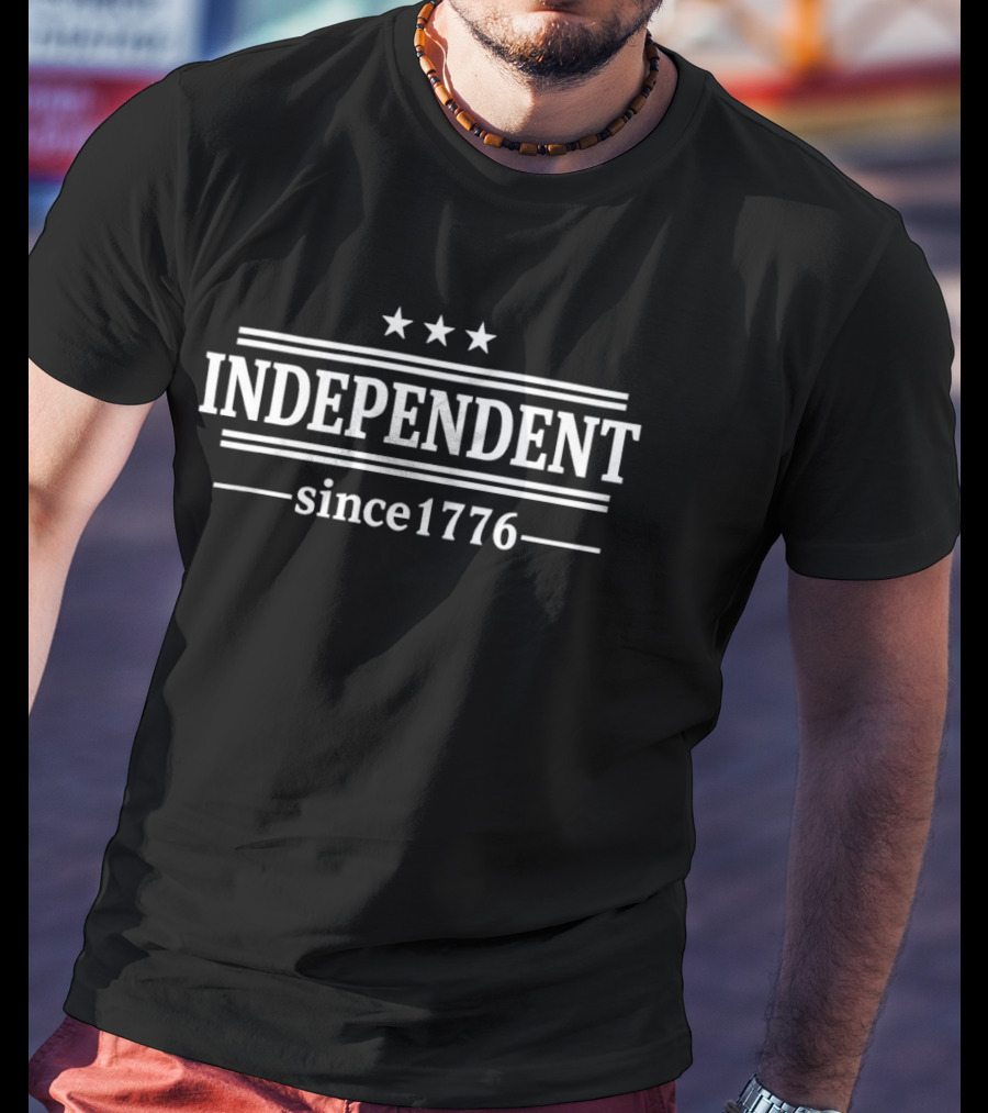 Independent Since 1776 Patriotic Stars Independence Day Celebration T-Shirt