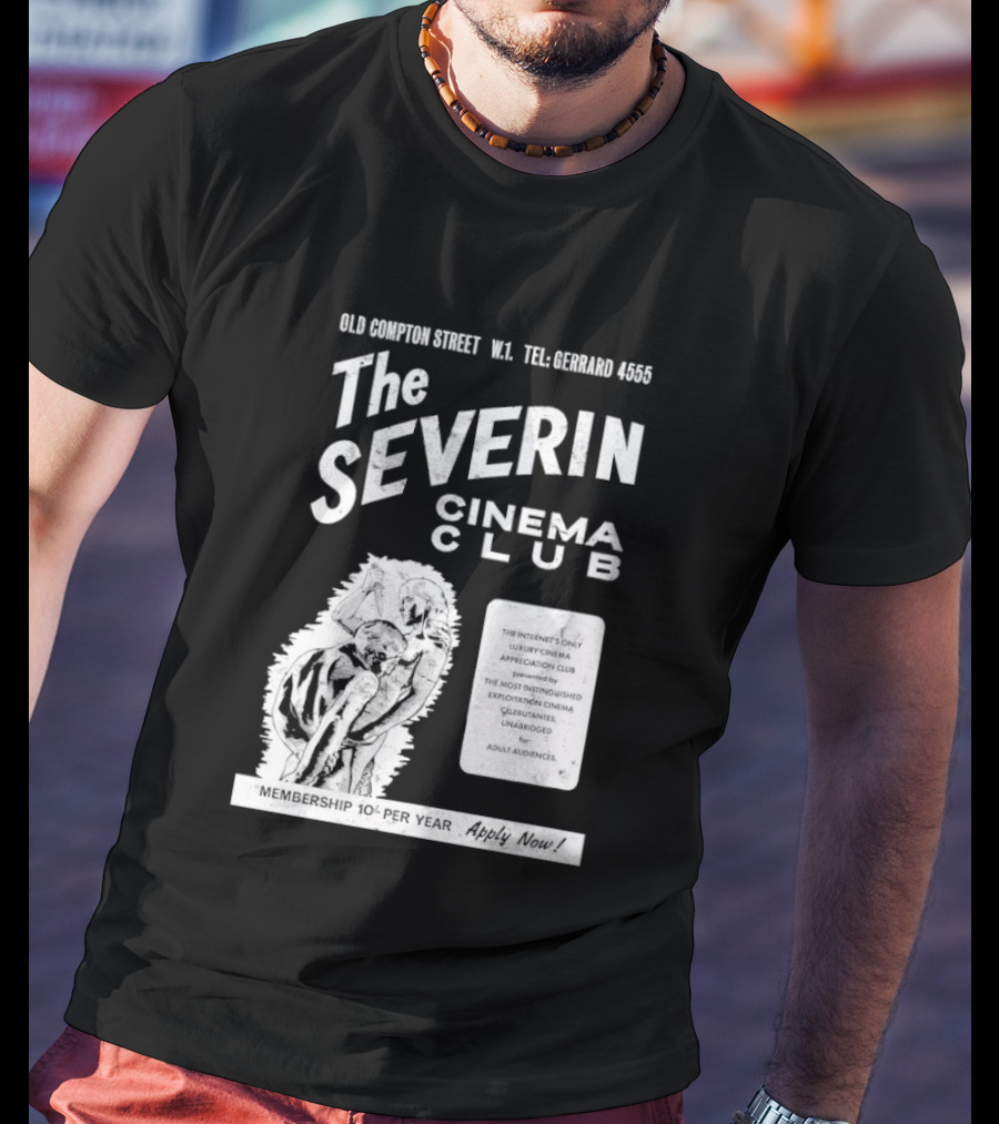 The Severin Cinema Club Old Compton Street Tel GERARD 4456 T-Shirt