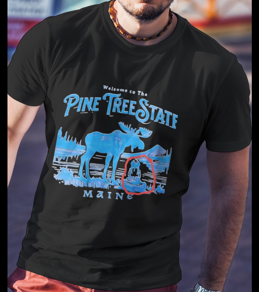 Welcome To The Pine Tree State Maine Moose Scenic Lake T-Shirt