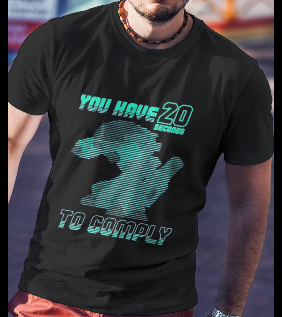 You Have 20 Seconds To Comply Blue Robot T-Shirt