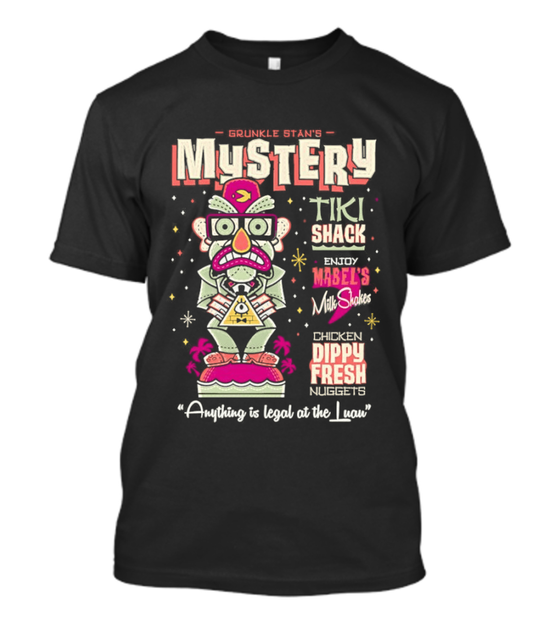 Mystery Tiki Shack Mabel's Mini Shack Dippy Fresh Anything Is Legal At The Luau T-Shirt