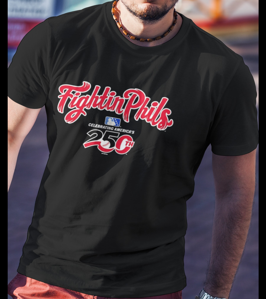 Fightin Phils Celebrating America's 250th MLB Team T-Shirt