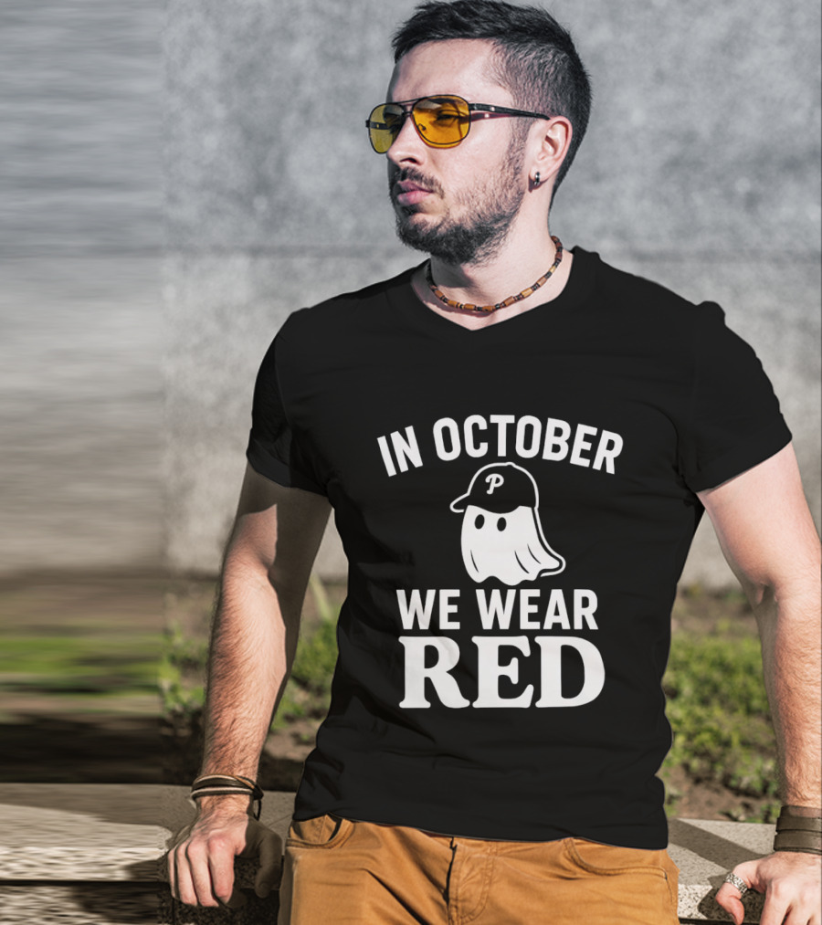 In October We Wear Red Phillies Ghost T-Shirt