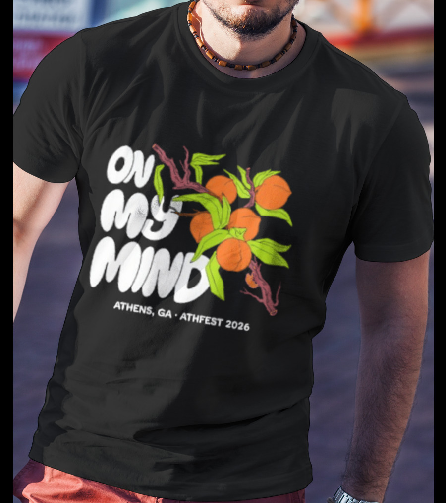 On My Mind Athens GA Athfest 2026 Peaches T-Shirt