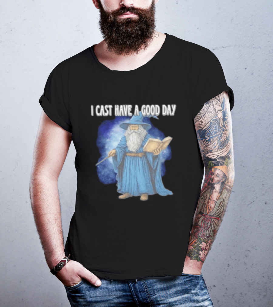 Wizard I Cast Have A Good Day Wand Magic Bookrobe Mystic Blue T-Shirt