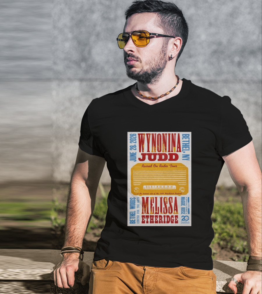 Wynonna Judd Melissa Etheridge Raised On Radio Tour Bethel NY June 28 2026 Maggie Rose 20th Anniversary Woodstock Festival T-Shirt