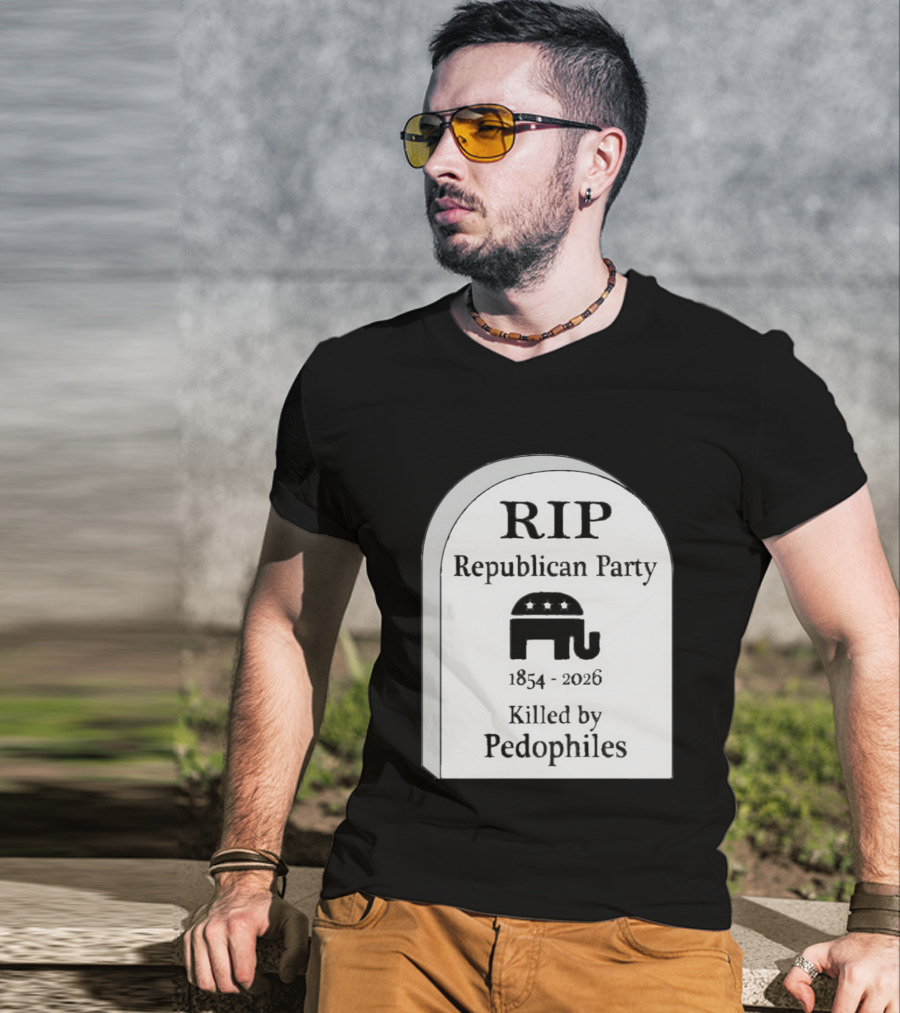 RIP Republican Party 1854 2026 Killed By Pedophiles Elephant T-Shirt