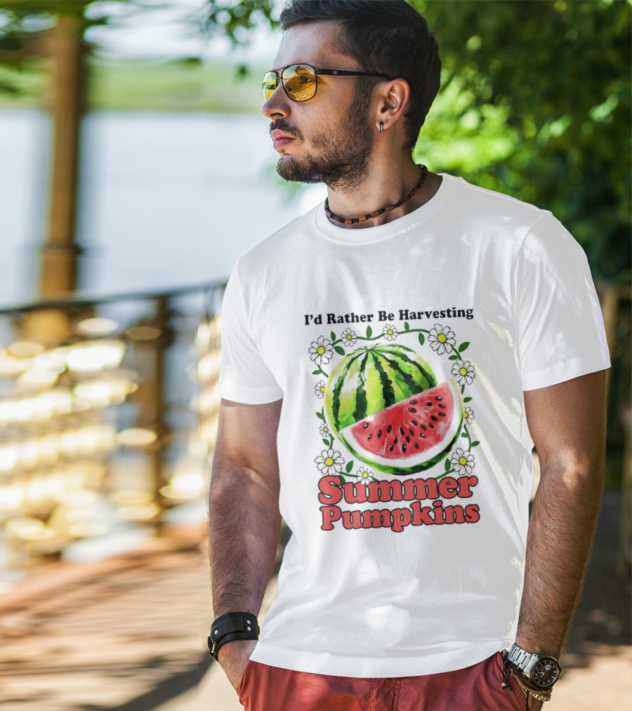 I'd Rather Be Harvesting Watermelon Summer Pumpkins Flowers T-Shirt