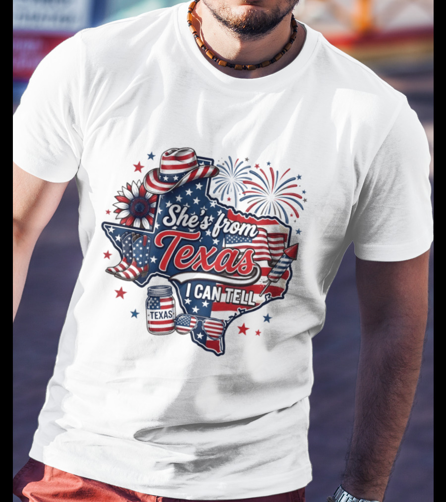 She's From Texas I Can Tell Patriotic America Western 4th Of July Fireworks T-Shirt
