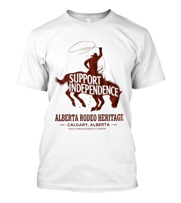 Support Independence Alberta Rodeo Heritage Calgary Alberta T-Shirt