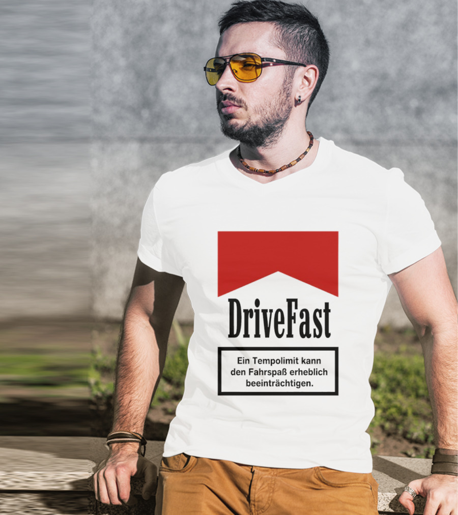 Drivefast Ein Tempolimit Kann Den Fahrspaß Erheblich Beeinträchtigen T-Shirt