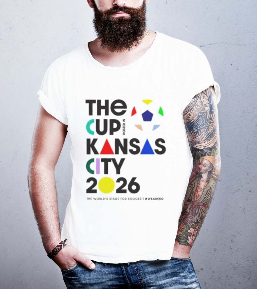 The Cup Kansas City 2026 The World's Stage For Soccer Preparation T-Shirt