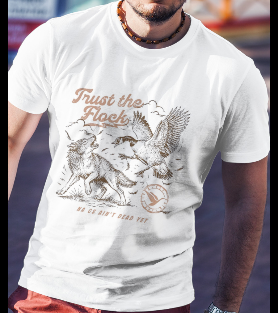 Trust The Flock So We Don't Have To T-Shirt