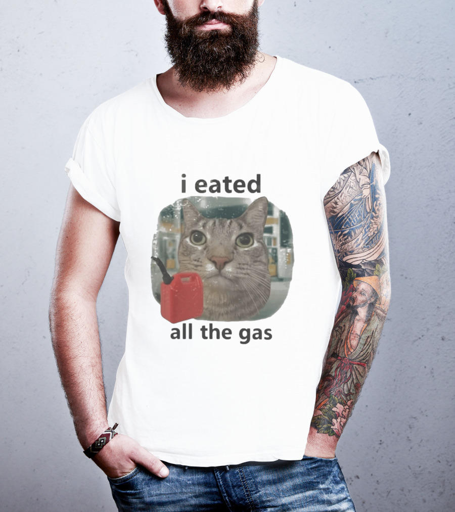 I Eated All The Gas Funny Cat Meme T-Shirt