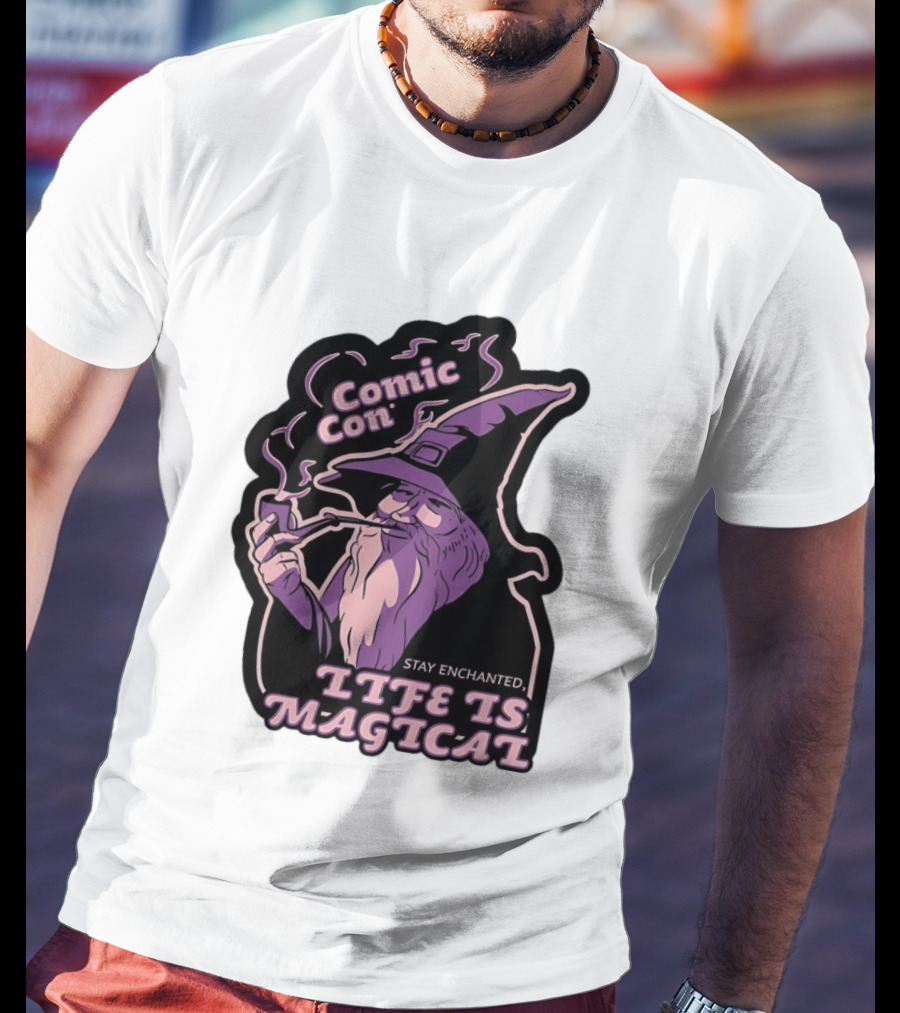 Comic Con Wizard Smoking Pipe Stay Enchanted Life Is Magical T-Shirt