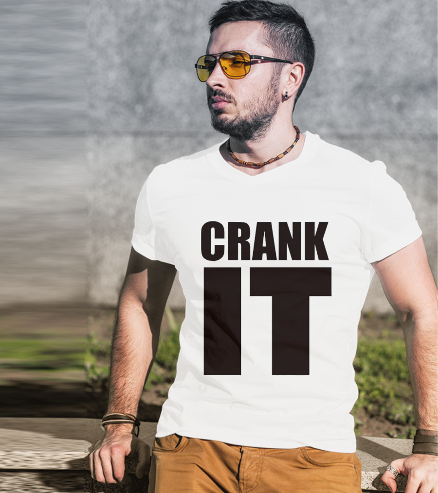 Crank It T-Shirt