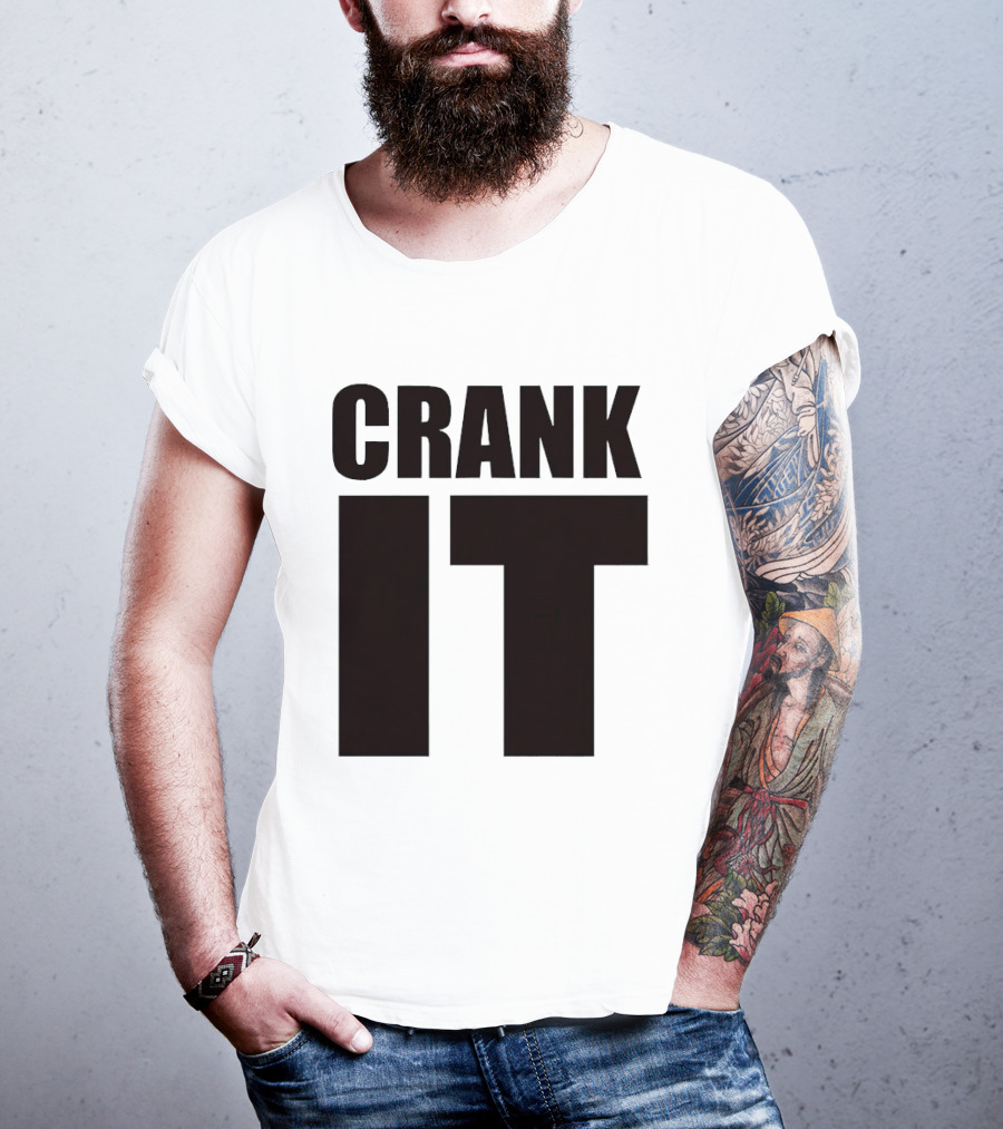 Crank It T-Shirt