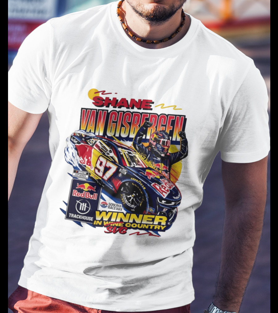 Shane Van Gisbergen Red Bull Trackhouse Racing Sonoma Raceway Winner SVG 97 T-Shirt