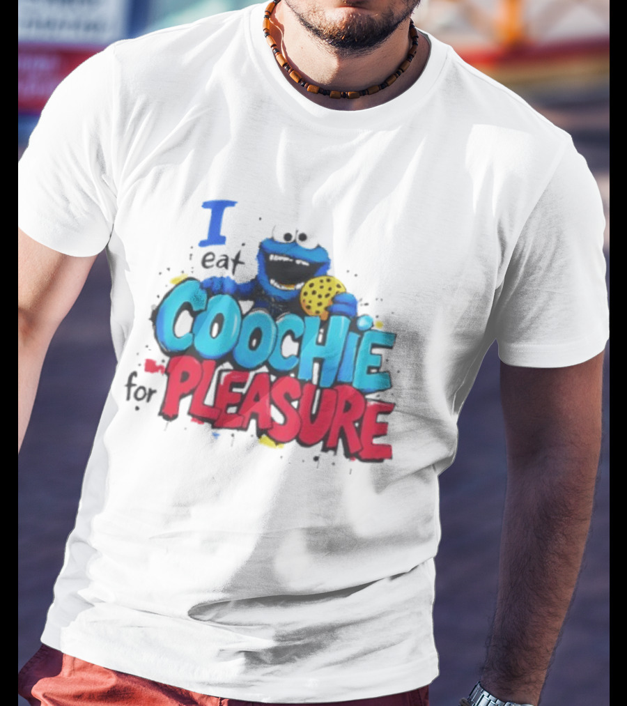 I Eat Coochie For Pleasure Cookie Monster T-Shirt