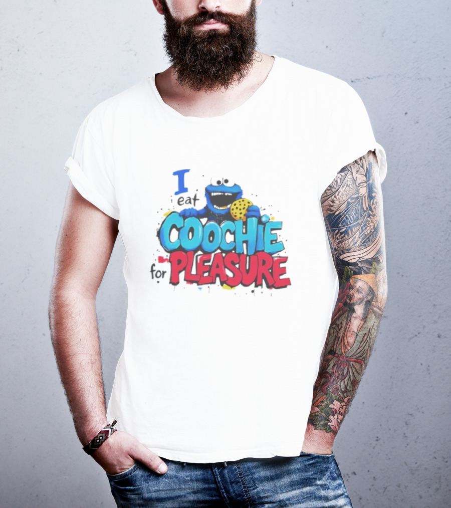 I Eat Coochie For Pleasure Cookie Monster T-Shirt