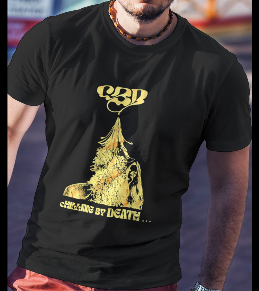 CBD Chilling By Death Surreal Dark Humor Extravaganza T-Shirt