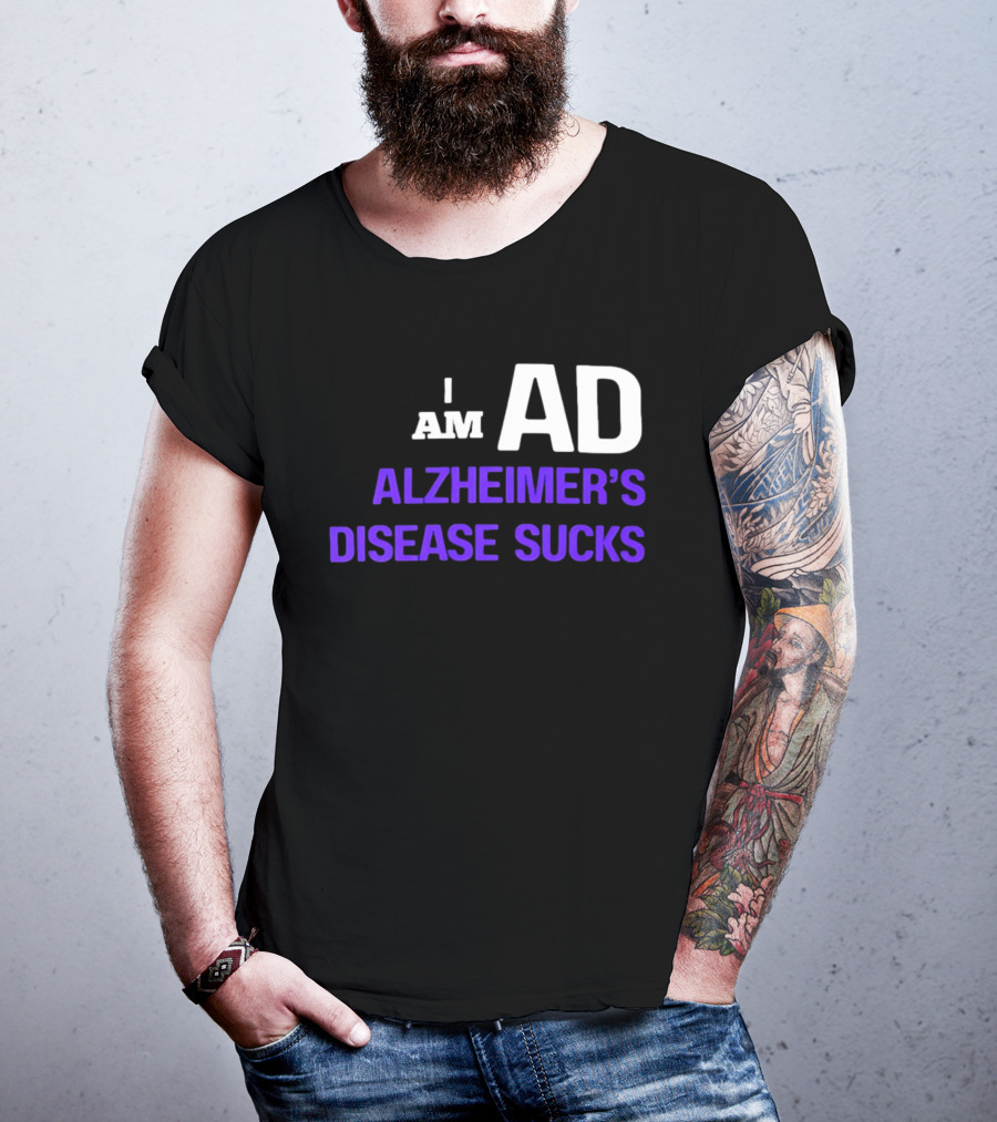 I Am AD Alzheimer's Disease Sucks Dementia Support Awareness T-Shirt