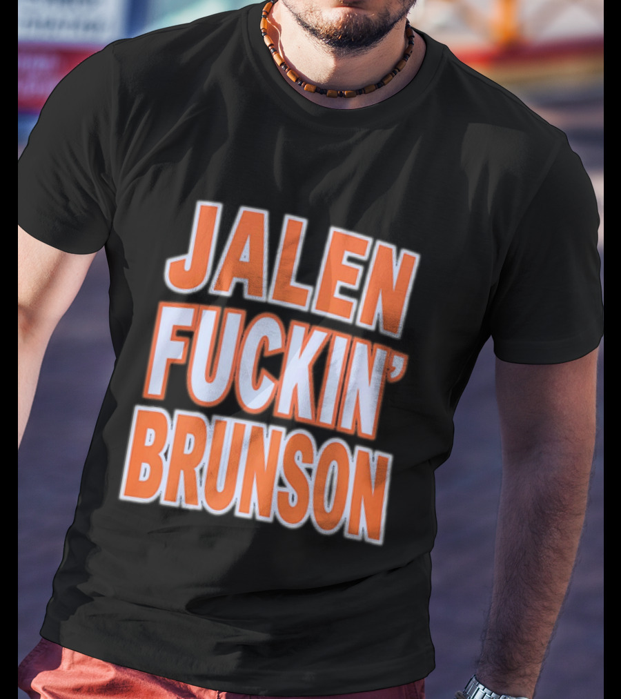 Jalen Fuckin' Brunson New York Knicks NBA Basketball T-Shirt