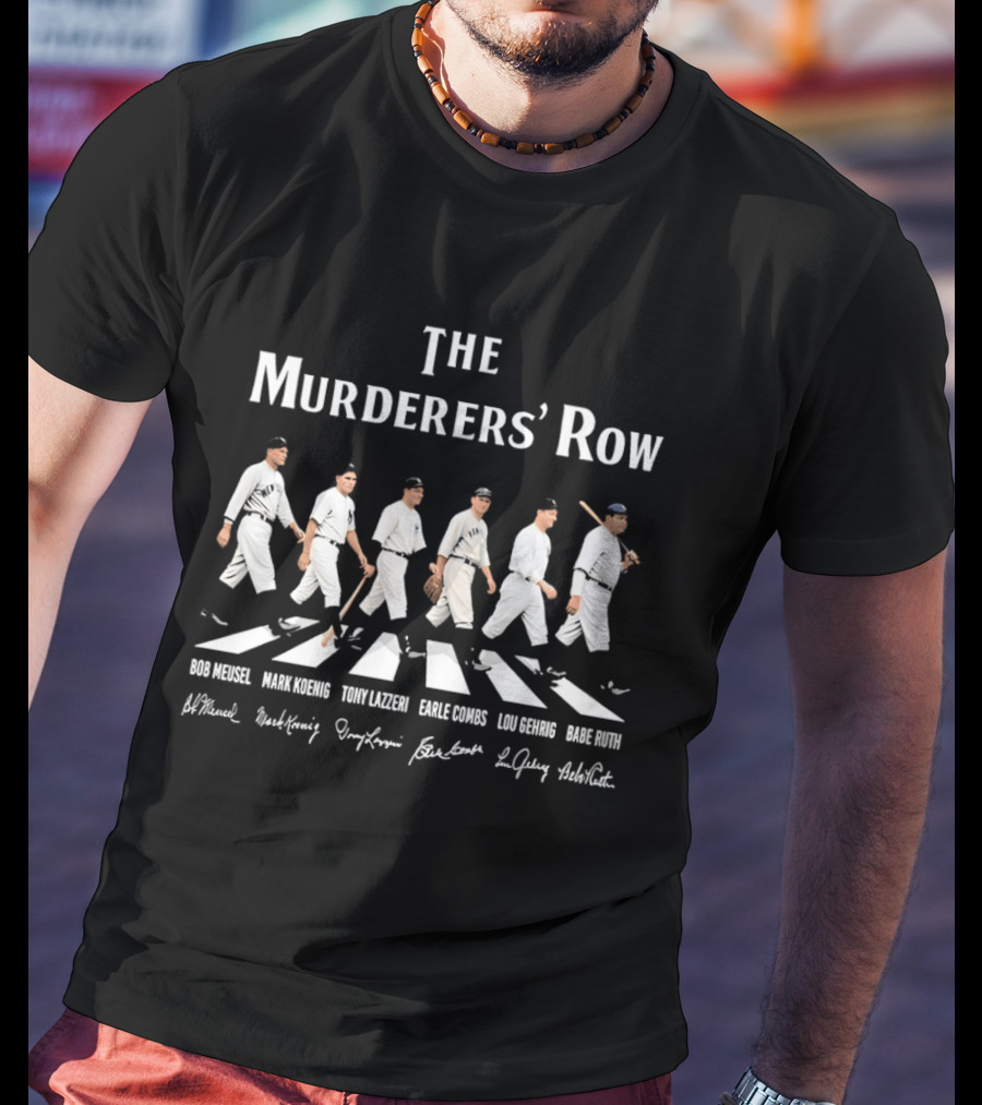 The Murderers' Row New York Yankees Abbey Road Bob Meusel Babe Ruth Tony Lazzeri Earle Combs Lou Gehrig Mark Koenig T-Shirt