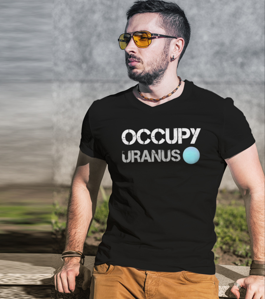 Occupy Uranus Space Astronomy Planet Humor T-Shirt