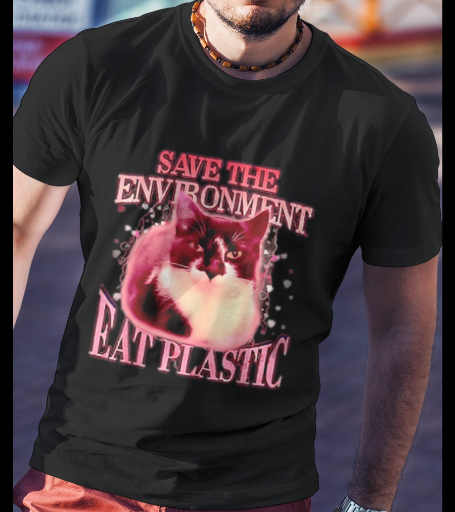 Save The Environment Eat Plastic Cat Humor T-Shirt