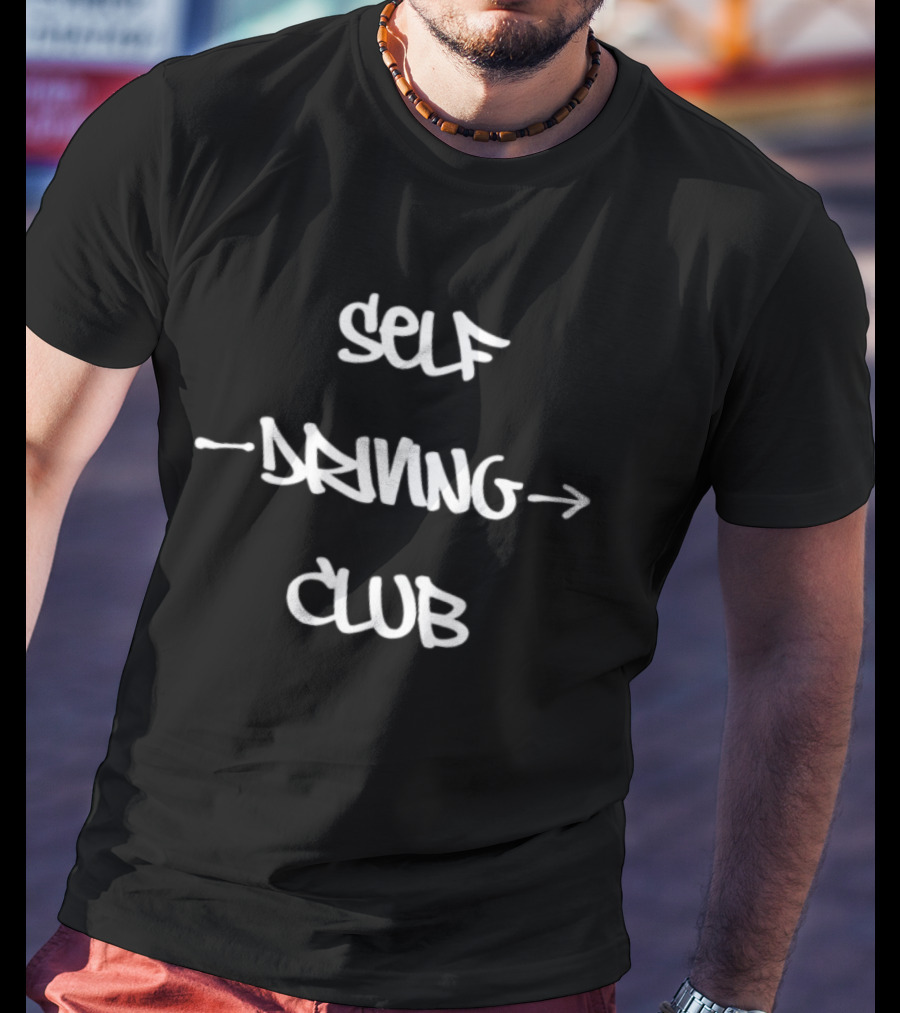 Self Driving Club Autonomous Vehicle Humor T-Shirt
