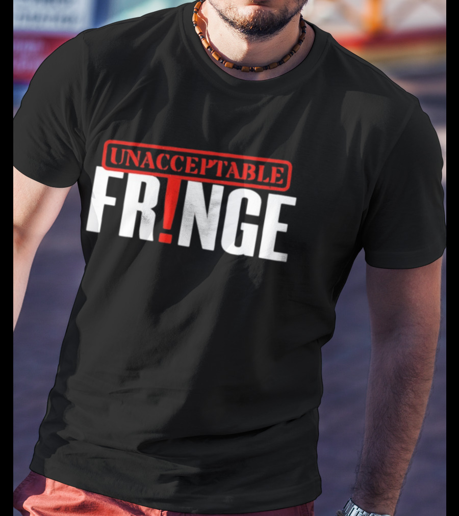 Unacceptable Fringe TV Show Walter Bishop Sci Fi T-Shirt