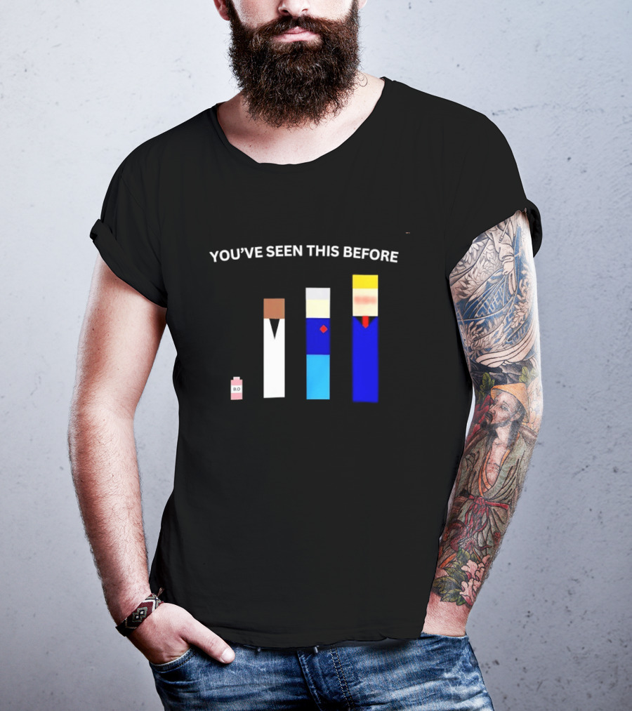 You've Seen This Before BO Minimalist Block Characters T-Shirt