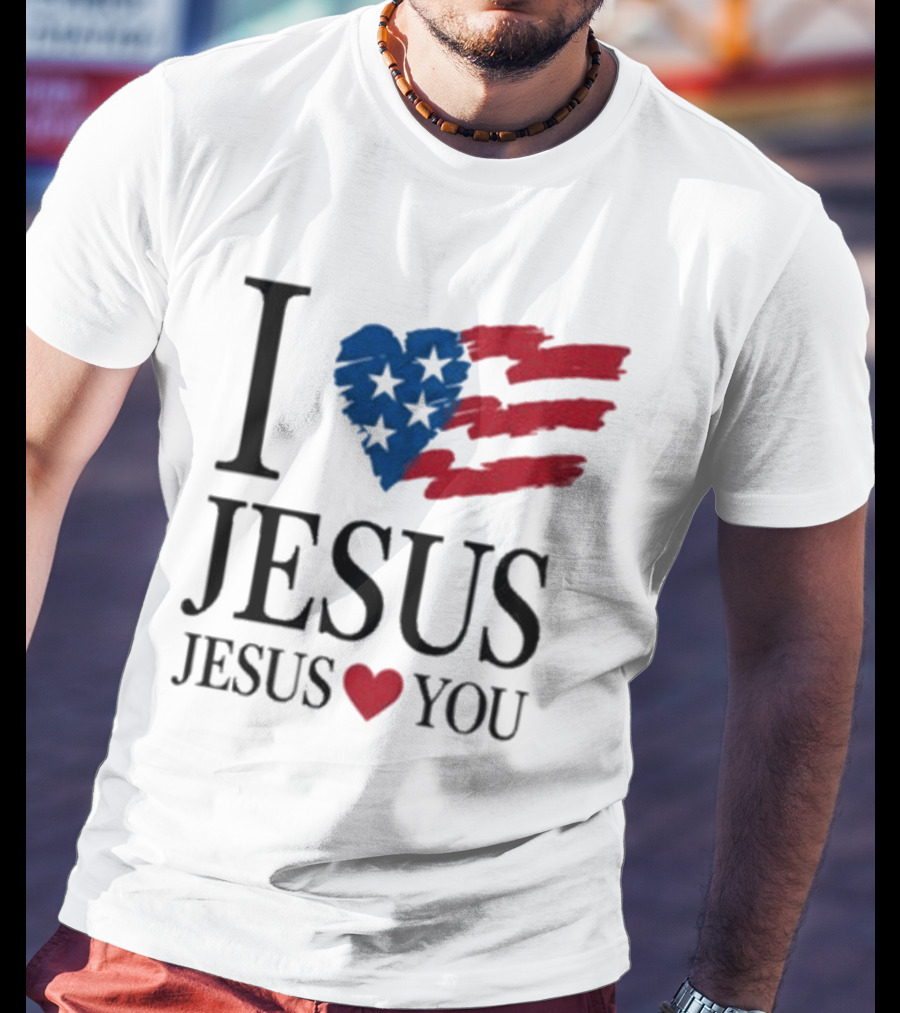 I Love Jesus Jesus Heart You American Flag Stars Stripes T-Shirt